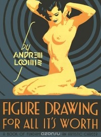 Andrew Loomis - Figure Drawing for All it's Worth