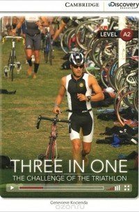 Женевьева Косьенда - Three in One: the Challenge of the Triathlon: Level A2