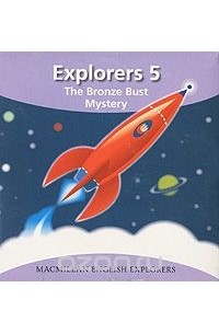 Сью Грейвс - Explorers 5: The Bronze Bust Mystery (аудиокурс на 2 CD)