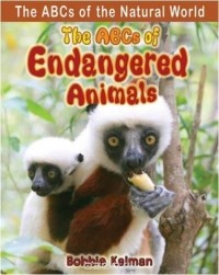 Bobbie Kalman - The ABCs of Endangered Animals