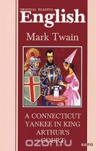 Mark Twain - A Connecticut Yankee in King Arthur&#039;s Court
