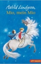 Astrid Lindgren - Mio, mein Mio