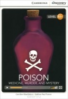 - Poison: Medicine, Murder, and Mystery: Level B2+