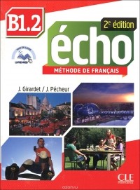  - Echo B1.2: Methode de Francais (+ брошюра, CD)