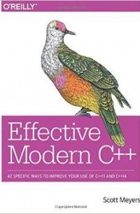 Effective Modern C++: 42 Specific Ways to Improve Your Use of C++11 and C++14