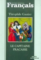 Théophile Gautier - Le Capitaine Fracasse