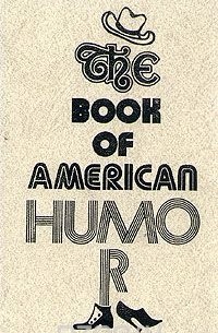  - The book of american humor