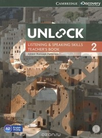 Alison Ramage Patterson - Unlock: Level 2: Listening and Speaking Skills: Teacher's Book (+ DVD-ROM)