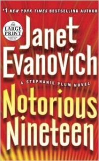 Janet Evanovich - Notorious Nineteen (Stephanie Plum Novels)
