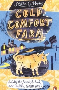 Stella Gibbons - Cold Comfort Farm