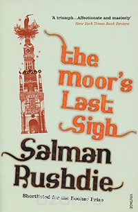 Салман Рушди - The Moor's Last Sigh