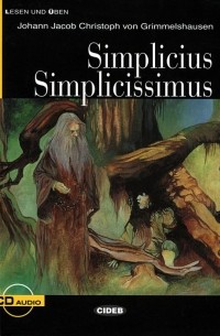 Johann Jacob Christoph von Grimmelshausen - Simplicius Simplicissimus: Niveau Drei B1 (+ CD)