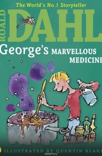 Роалд Даль - George's Marvellous Medicine