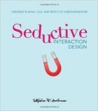 Stephen P. Anderson - Seductive Interaction Design: Creating Playful, Fun, and Effective User Experiences (Voices That Matter)