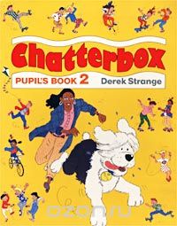 Дерек Стрейндж - Chatterbox. Pupil`s Book 2