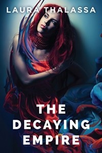 Laura Thalassa - The Decaying Empire