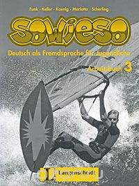  - Sowieso: Deutsch als Fremdsprache fur Jugendliche: Arbeitsbuch 3