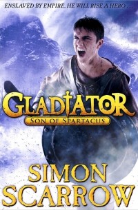Саймон Скэрроу - Gladiator: Son of Spartacus