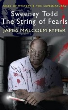 James Malcolm Rymer - Sweeney Todd: The String of Pearls