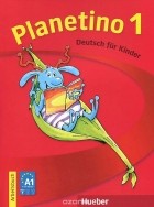  - Planetino 1: Deutsch fur kinder: Arbeitsbuch