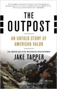 Джейк Таппер - The Outpost: An Untold Story of American Valor