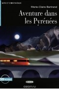 Marie-Claire Bartrand - Aventures Dans les Pirenees: Niveau Deux A2 (+ CD)