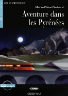 Marie-Claire Bartrand - Aventures Dans les Pirenees: Niveau Deux A2 (+ CD)