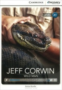 Кенна Бурк - Jeff Corwin: Wild Man: Level A1