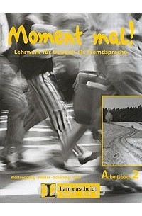  - Moment Mal! Lehrwerk fur Deutsch als Fremdsprache: Arbeitsbuch 2