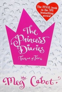 Meg Cabot - The Princess Diaries: Ten Out of Ten