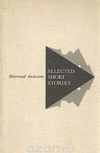 Шервуд Андерсон - Selected Short Stories
