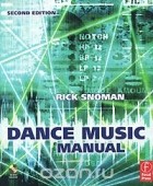 Рик Сноман - Dance Music Manual (+ CD-ROM)