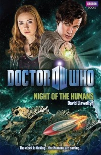Дэвид Ллевелин - Doctor Who: Night of the Humans