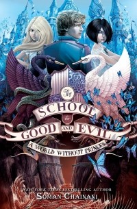 The School for Good and Evil: A World Without Princes