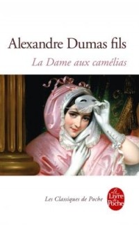 Alexandre Dumas Fils - La Dame aux camélias