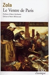 Émile Zola - Le ventre de Paris