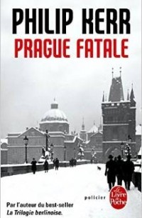 Philip Kerr - Prague fatale