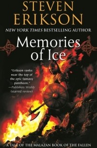 Steven Erikson - Memories of Ice