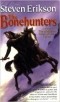 Steven Erikson - The Bonehunters