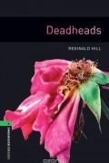 Reginald Hill - Deadheads: Level 6