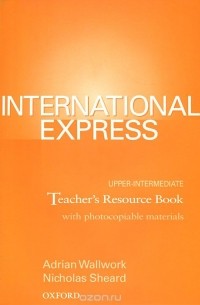  - International Express: Upper-Intermediate: Teacher's Resourse book with Photocopiable Material