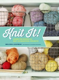 Мелисса Липман - Knit it! Learn the Basics and Knit 22 Beautiful Projects