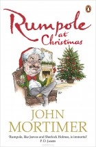 Джон Мортимер - Rumpole at Christmas