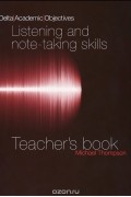 Michael Thompson - Delta Academic Objectives: Listening and Note-Taking Skills: Teacher&#039;s Book