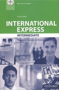David Baker - International Express: Intermediate: Teacher's Resource Book (+ DVD)