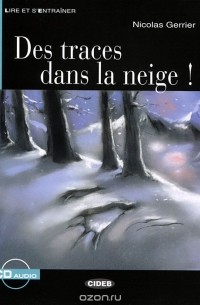 Nicolas Gerrier - Des traces dans la neige! Niveau deux A2 (+ CD)