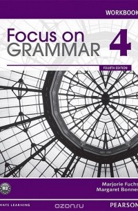  - Focus on Grammar 4: Workbook