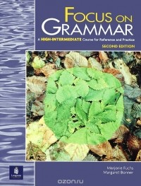  - Focus on Grammar: A High-Intermediate Course for Reference and Practice