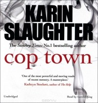 Карин Слотер - Cop Town
