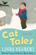 Linda Newbery - Cat Tales: Ice Cat